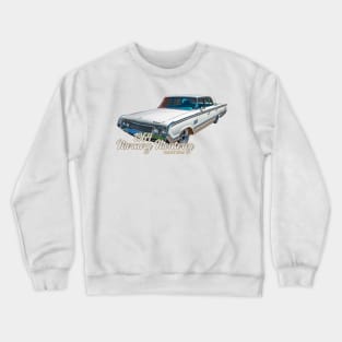 1964 Mercury Monterey Hardtop Sedan Crewneck Sweatshirt